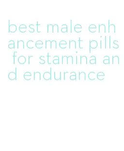 best male enhancement pills for stamina and endurance