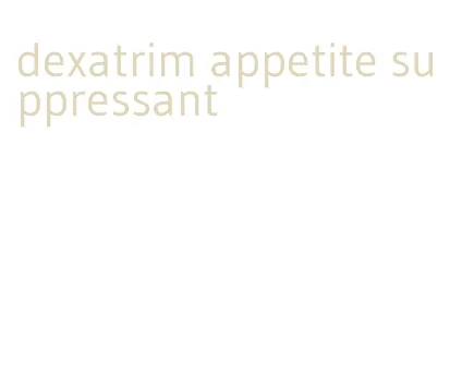 dexatrim appetite suppressant