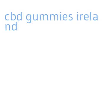 cbd gummies ireland