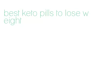 best keto pills to lose weight