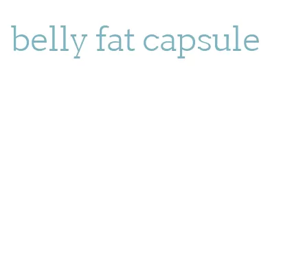 belly fat capsule