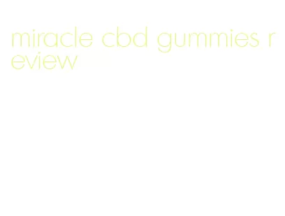 miracle cbd gummies review