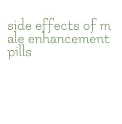 side effects of male enhancement pills