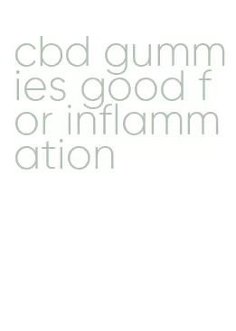 cbd gummies good for inflammation