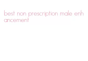 best non prescription male enhancement