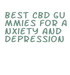 best cbd gummies for anxiety and depression