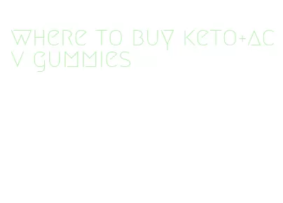 where to buy keto+acv gummies