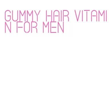 gummy hair vitamin for men