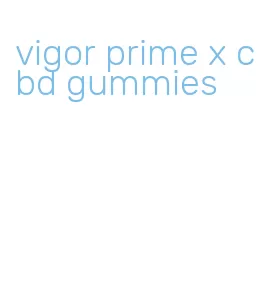 vigor prime x cbd gummies