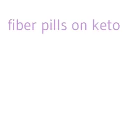 fiber pills on keto