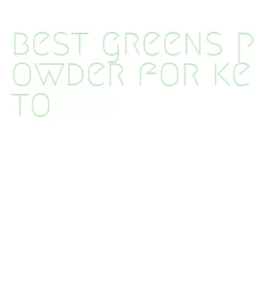 best greens powder for keto