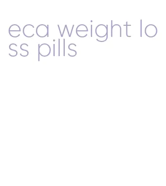 eca weight loss pills