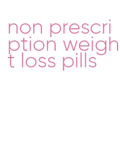 non prescription weight loss pills