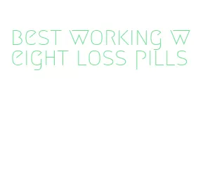 best working weight loss pills