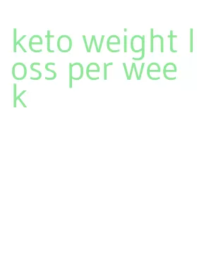 keto weight loss per week