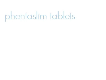 phentaslim tablets