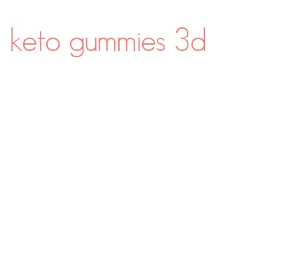 keto gummies 3d