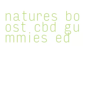 natures boost cbd gummies ed