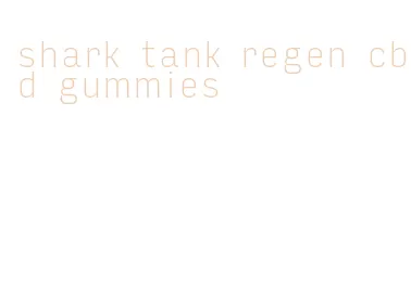 shark tank regen cbd gummies