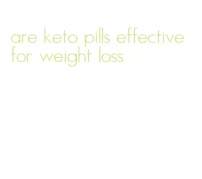 are keto pills effective for weight loss