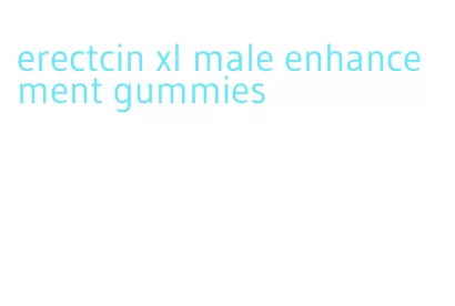 erectcin xl male enhancement gummies