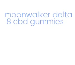 moonwalker delta 8 cbd gummies