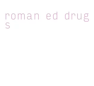 roman ed drugs
