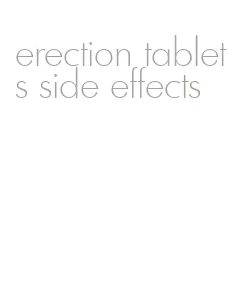 erection tablets side effects