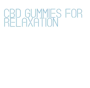 cbd gummies for relaxation