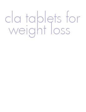 cla tablets for weight loss