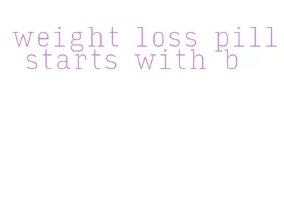 weight loss pill starts with b