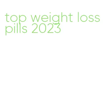 top weight loss pills 2023