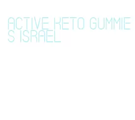 active keto gummies israel