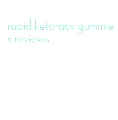 rapid keto+acv gummies reviews