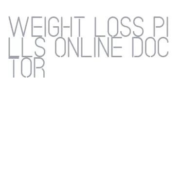 weight loss pills online doctor