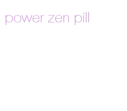 power zen pill