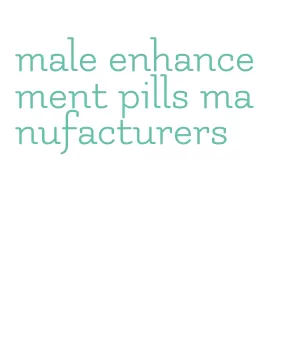 male enhancement pills manufacturers