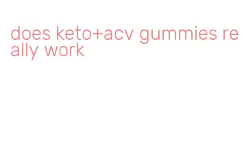 does keto+acv gummies really work