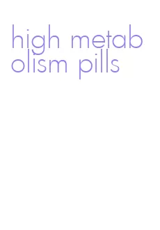 high metabolism pills