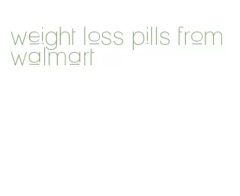 weight loss pills from walmart