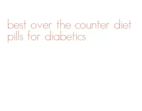 best over the counter diet pills for diabetics