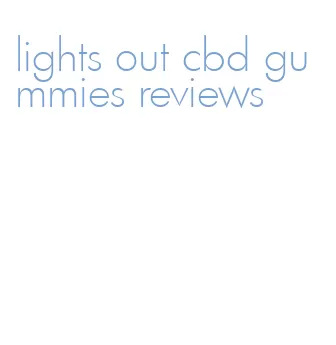 lights out cbd gummies reviews