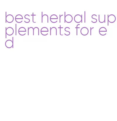best herbal supplements for ed