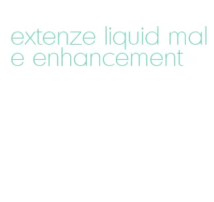 extenze liquid male enhancement