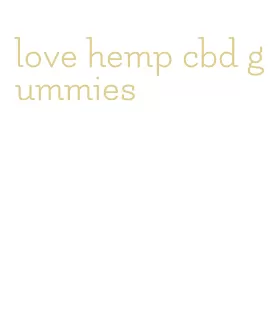 love hemp cbd gummies