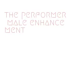 the performer male enhancement