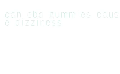 can cbd gummies cause dizziness