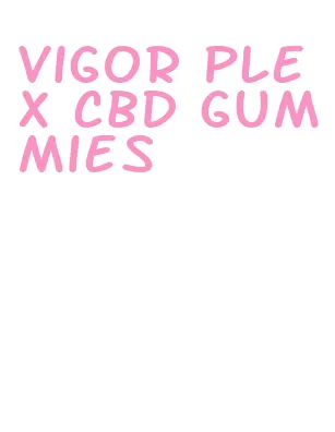 vigor plex cbd gummies