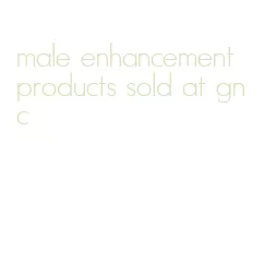 male enhancement products sold at gnc