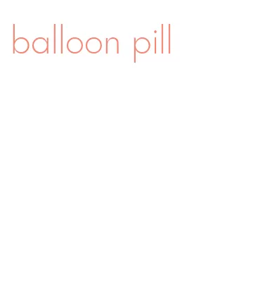 balloon pill